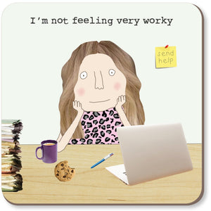 I’m Not Feeling Very Worky Coaster By RosieMadeAThing