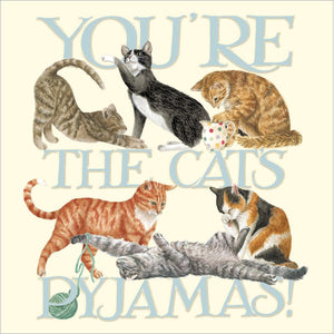 You’re The Cat’s Pyjamas Blank Card by Emma Bridgewater.