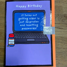 Load image into Gallery viewer, GettingOld, Reset Password, Taking Ibuprofen Humour Birthday Card

