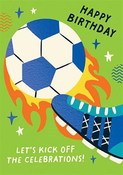 Kick Off The Celebrations Football Birthday Card