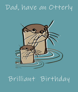 Dad, Otterly Brilliant Birthday Card