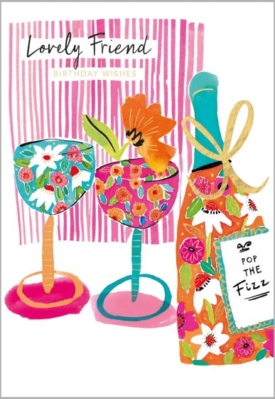 Pop The Fizz Lovely Friend Birthday Card