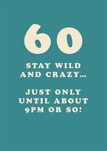 Wild And Crazy 60th Birthday Card
