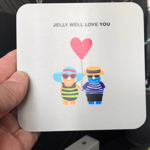 Jelly Well I Love You Coaster