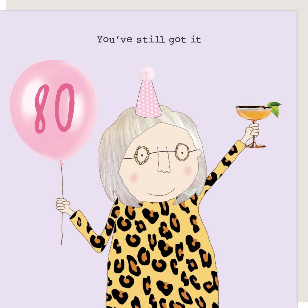 You’ve Still Got It! 80th Birthday Card By RosieMadeAThing