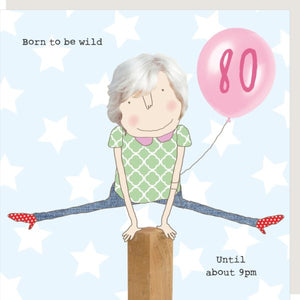 Born To Be Wild! 80th Birthday Card By RosieMadeAThing