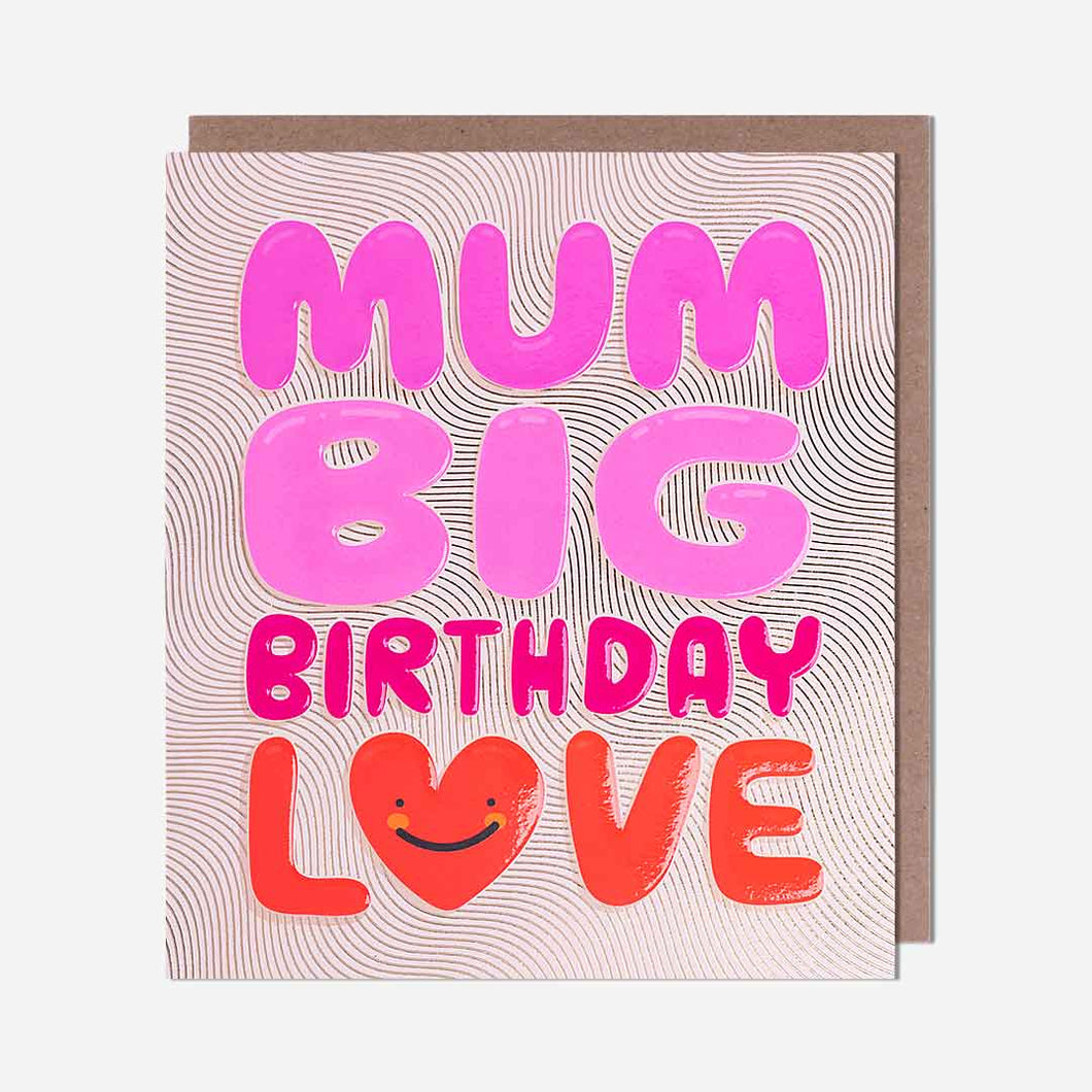 Mum Big Love Birthday Card