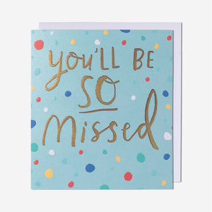 You’ll Be Missed Leaving Card