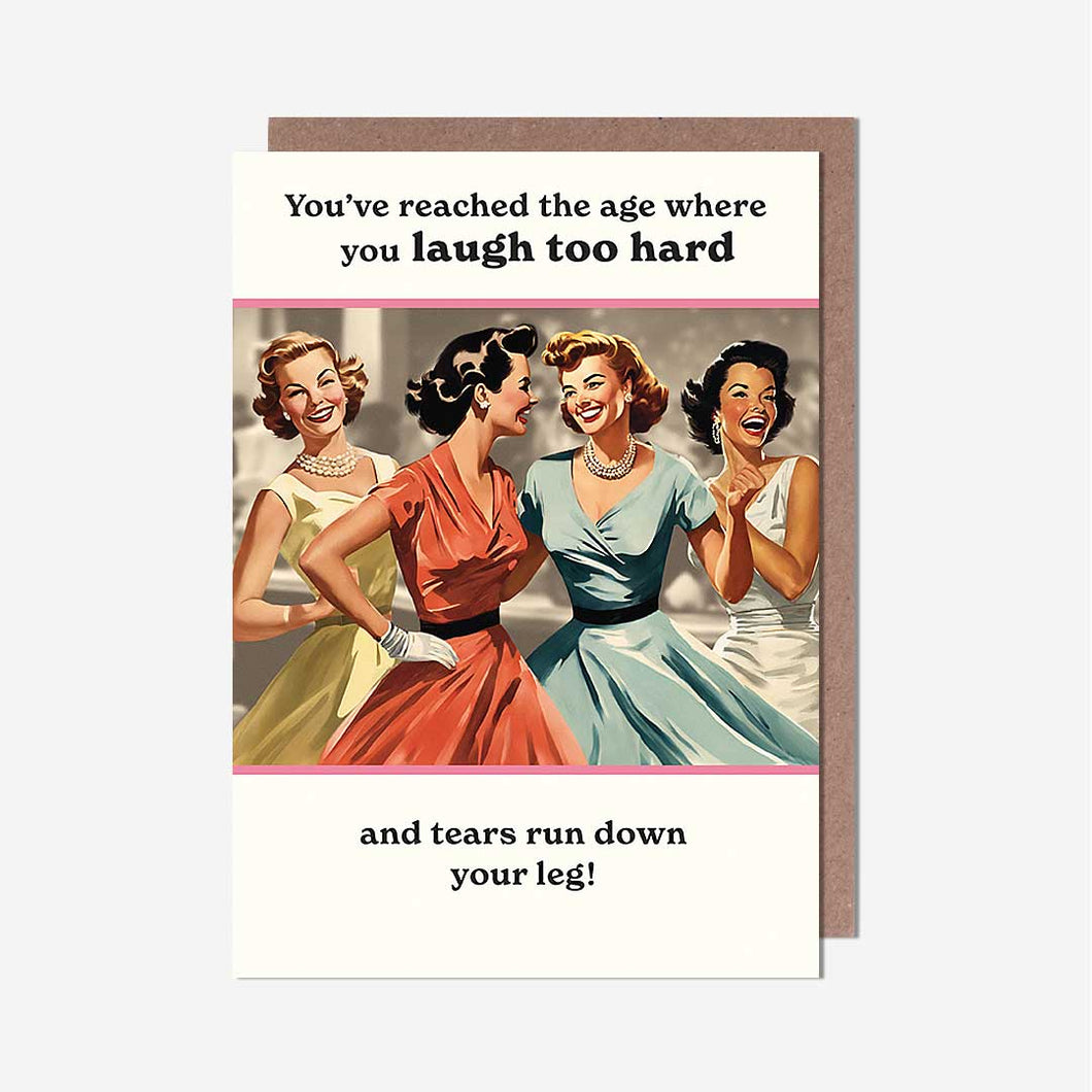 Laugh Too Hard Women Birthday Card