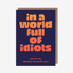 World Full of Idiots Birthday Card