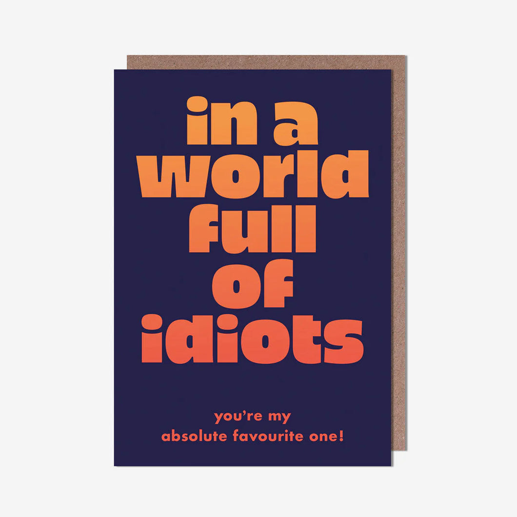 World Full of Idiots Birthday Card