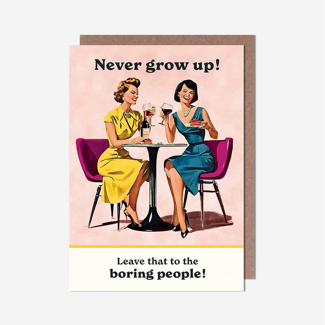 Never Grow Up Birthday Card