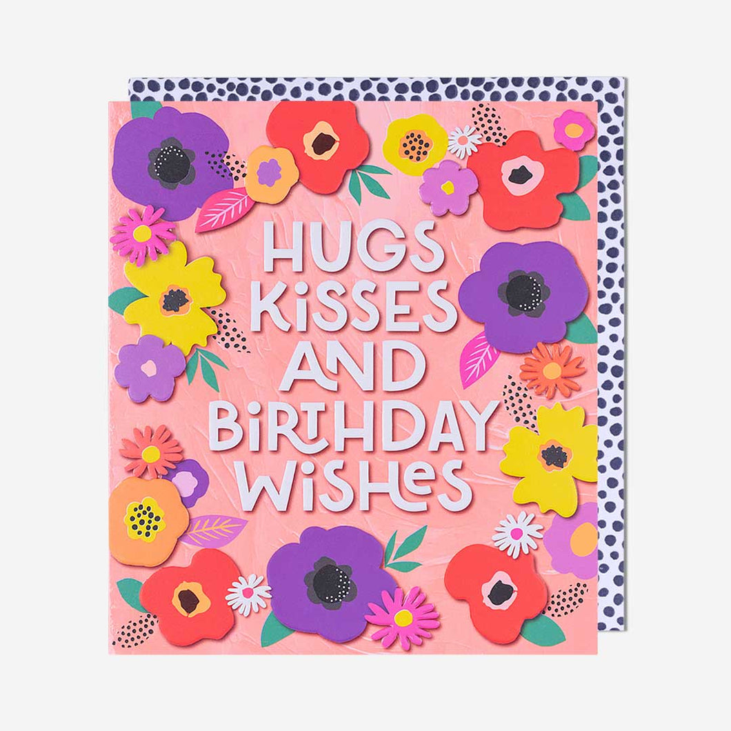 Hugs Kisses And Birthday Wishes Floral Card
