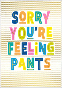Sorry You’re Feeling Pants Get Well Soon Card