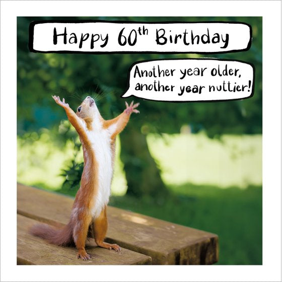 Nuttier Squirrel 60th Birthday Card