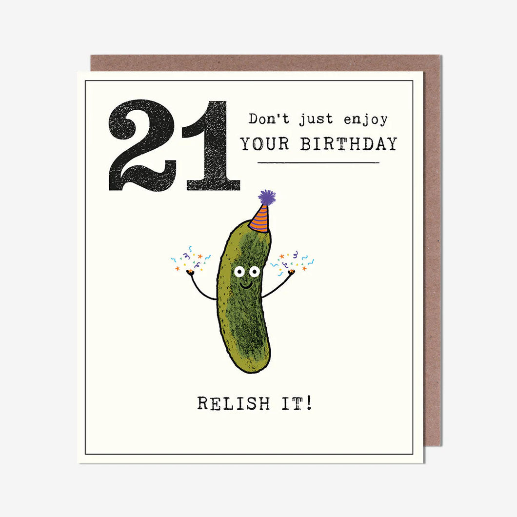 Relish It Pickle 21st Birthday Card