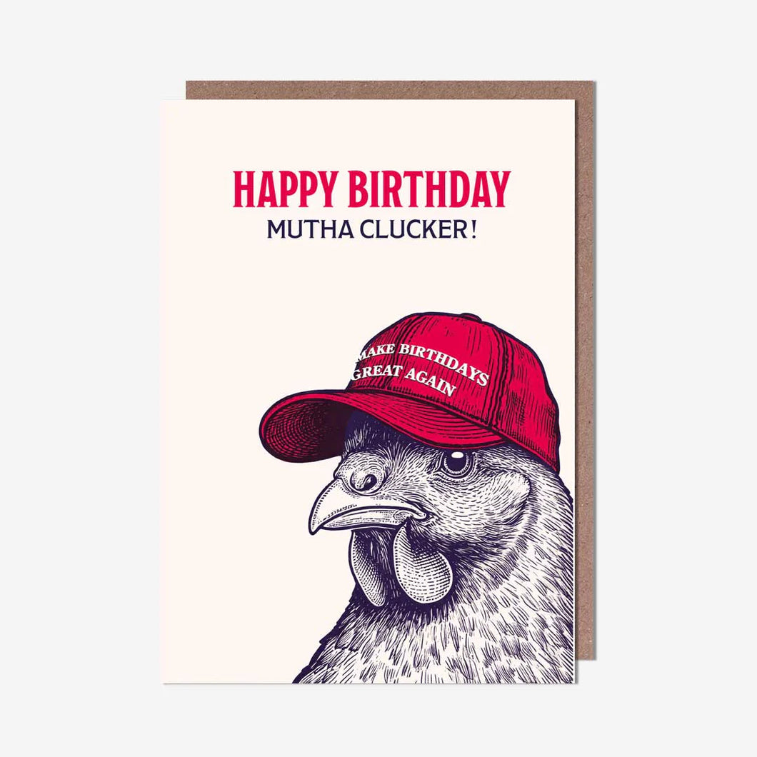 Happy Birthday Mutha Clucker! Birthday Card