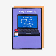Load image into Gallery viewer, GettingOld, Reset Password, Taking Ibuprofen Humour Birthday Card
