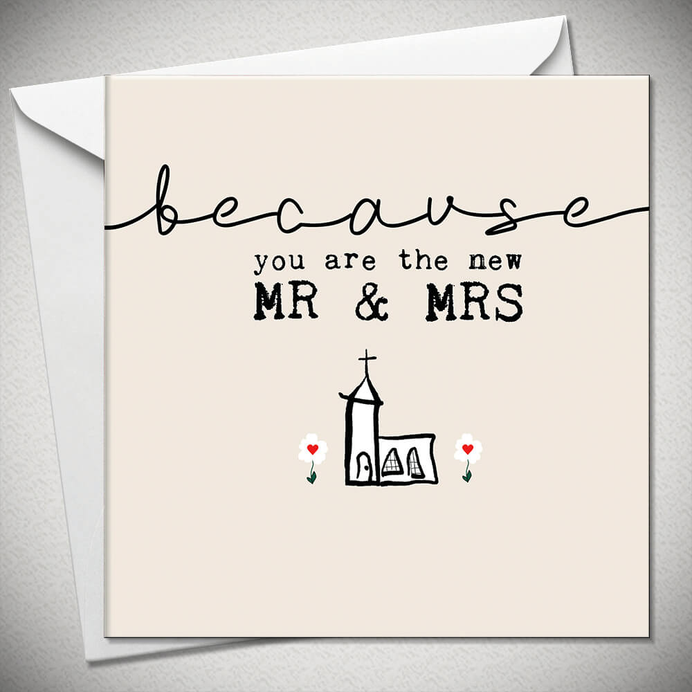 Because You Are The New Mr & Mrs Wedding Card