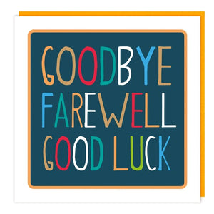 Goodbye, Farewell and Good Luck Card