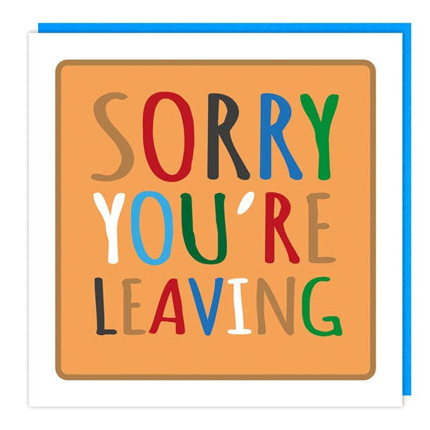 Sorry you’re Leaving Card