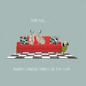 That Dog… Always Leaving Hares On The Sofa Blank Card