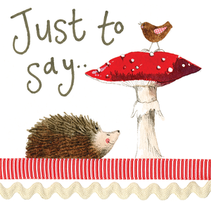 Just To Say Hedgehog & Fly Agaric Mushroom Card by Alex Clark