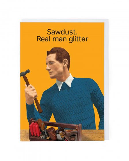 Sawdust. Real Man Glitter Blank Card