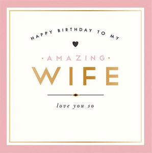 Amazing Wife Birthday Card