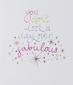 You Don’t look a day over fabulous Birthday Card