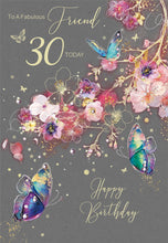 Load image into Gallery viewer, Fabulous Friend Butterfly &amp; Flowers 30th Birthday Card
