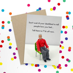 Don’t Wait Until Your Deathbed Blank Card